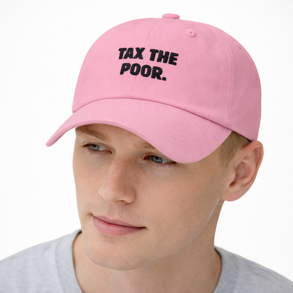 Tax the Poor. Cap