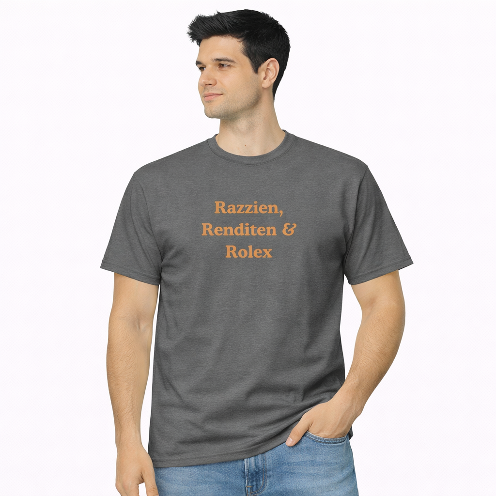 Razzien, Renditen & Rolex T-Shirt
